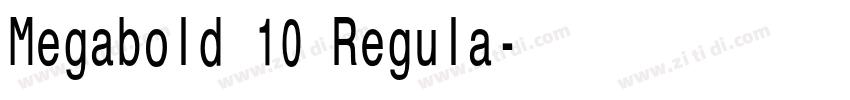 Megabold 10 Regula字体转换 Megabold 10 Regula字体转换